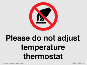 Please do not adjust temperature thermostat